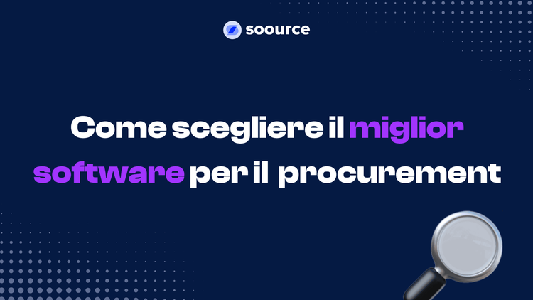 Come scegliere il miglior software per il procurement